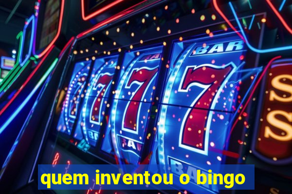 quem inventou o bingo