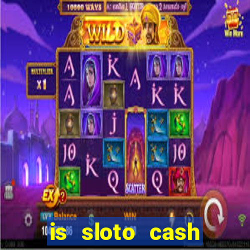 is sloto cash casino legit