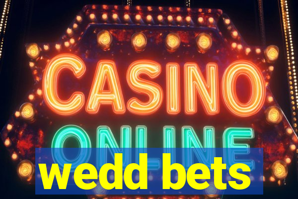 wedd bets