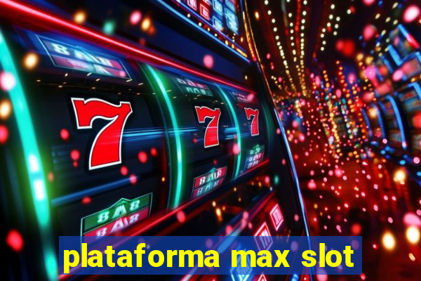 plataforma max slot