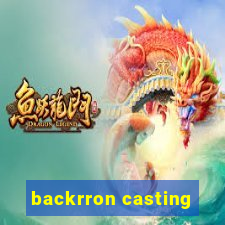 backrron casting