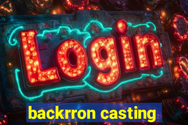 backrron casting