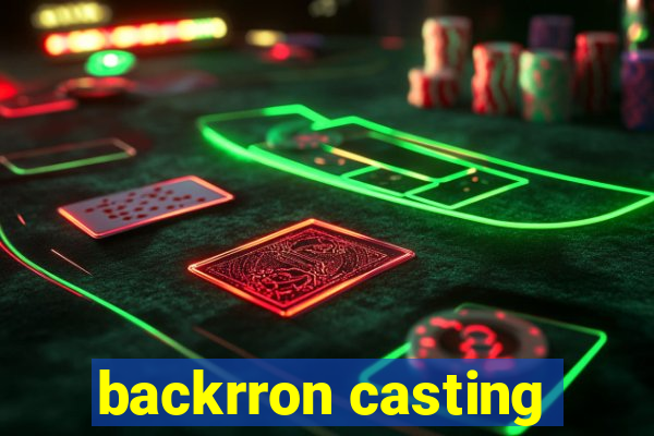 backrron casting