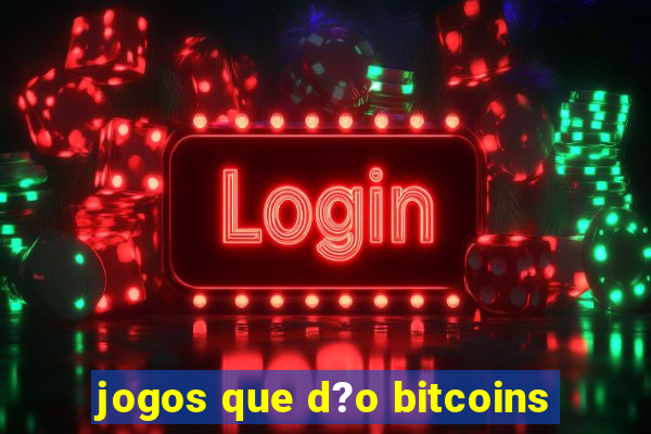 jogos que d?o bitcoins