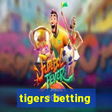 tigers betting