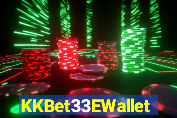 KKBet33EWallet