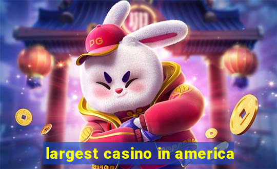 largest casino in america