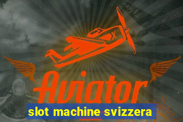 slot machine svizzera