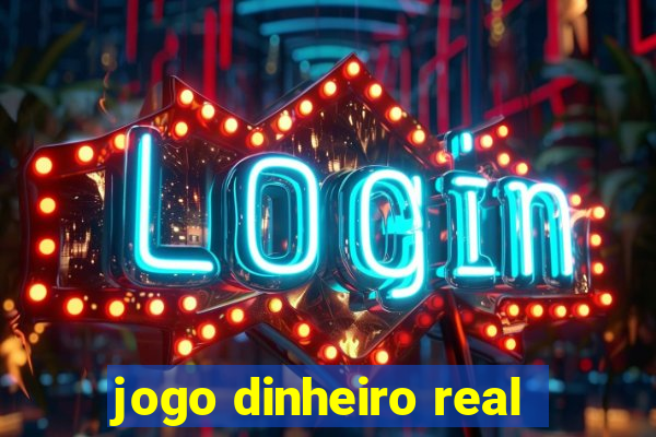 jogo dinheiro real