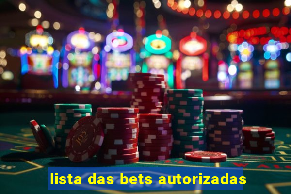 lista das bets autorizadas