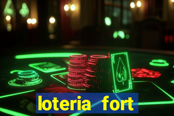 loteria fort resultado de hoje