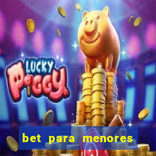 bet para menores de idade