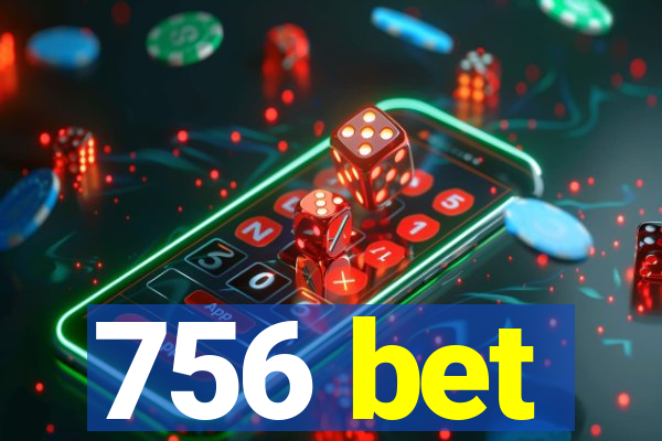 756 bet