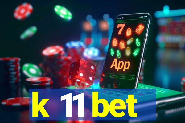 k 11 bet