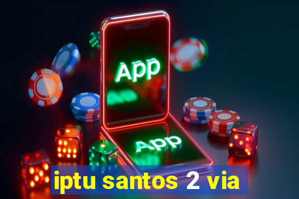 iptu santos 2 via