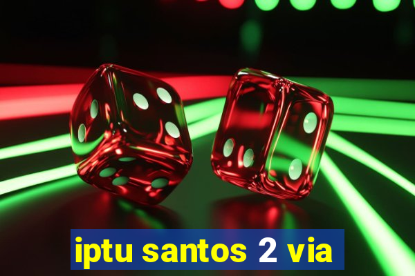 iptu santos 2 via