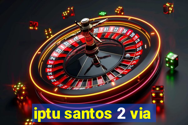 iptu santos 2 via