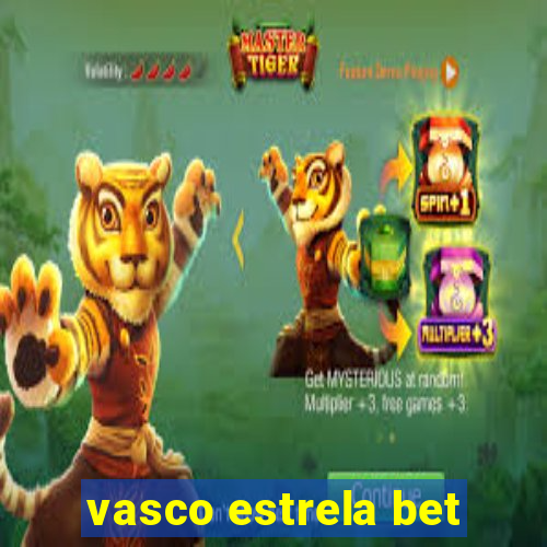 vasco estrela bet