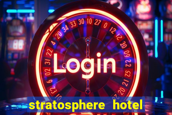 stratosphere hotel casino & tower