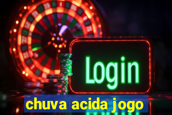 chuva acida jogo