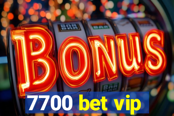 7700 bet vip