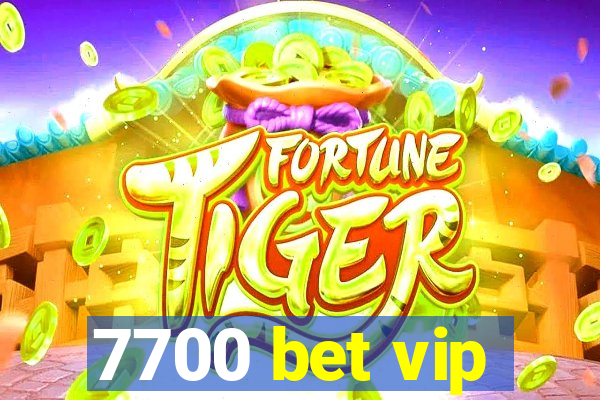 7700 bet vip