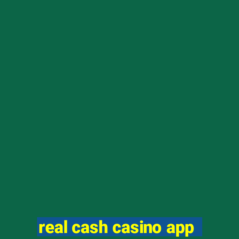 real cash casino app