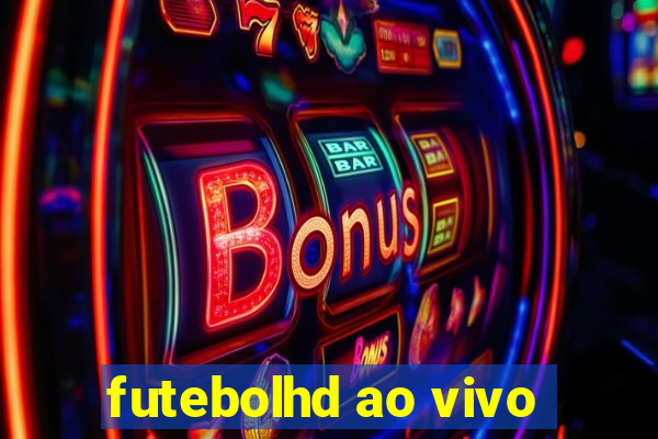 futebolhd ao vivo