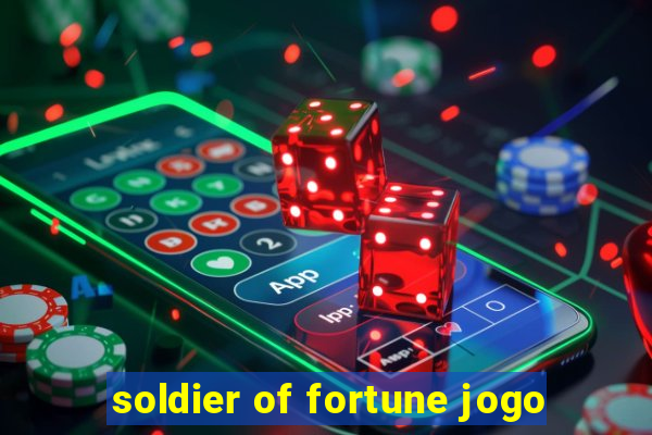 soldier of fortune jogo