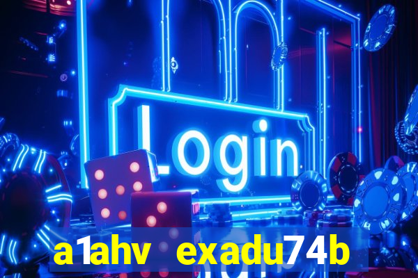 a1ahv exadu74b slots games