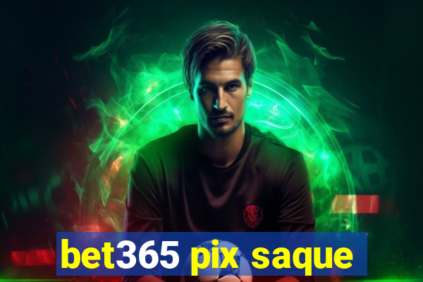 bet365 pix saque