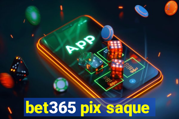 bet365 pix saque