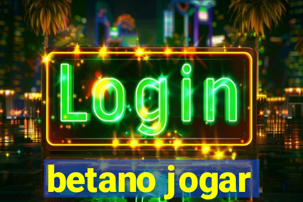 betano jogar