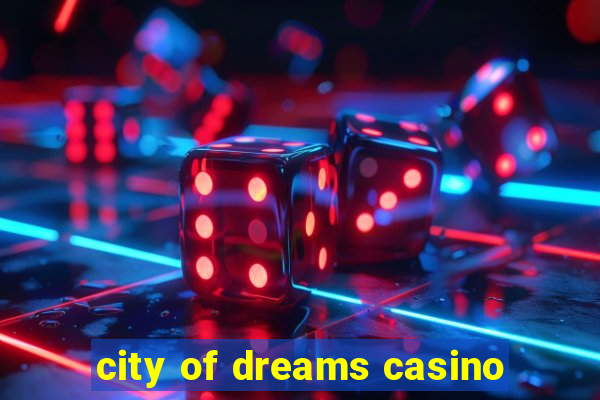 city of dreams casino