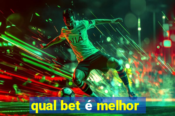 qual bet é melhor