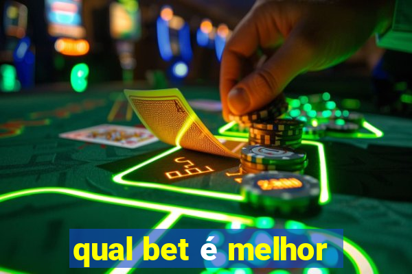 qual bet é melhor