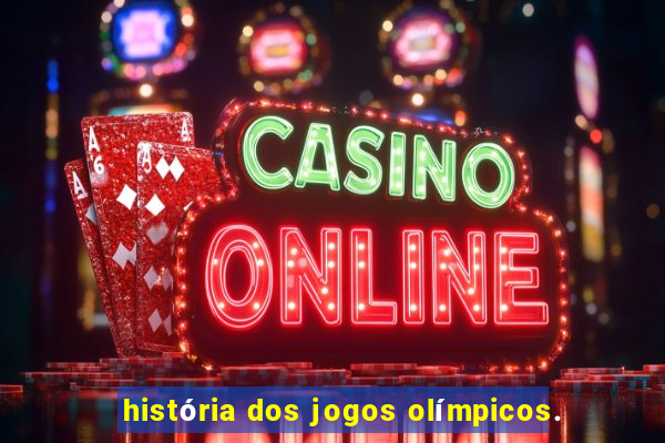 história dos jogos olímpicos.