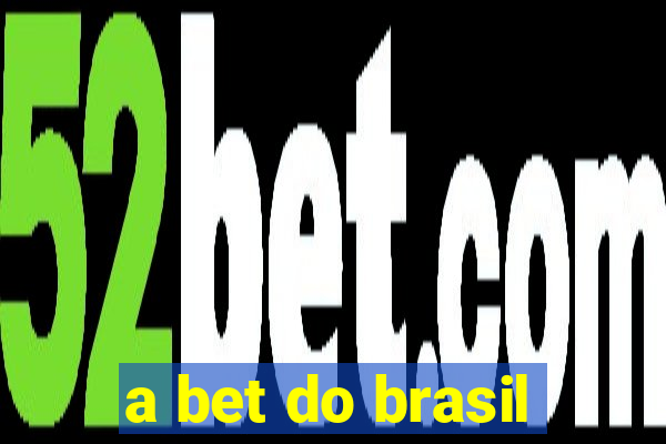 a bet do brasil