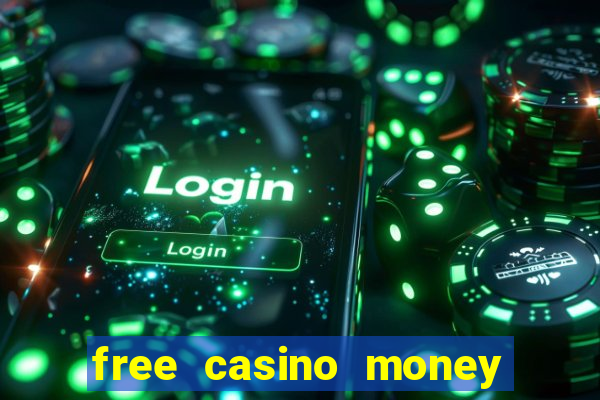 free casino money with no deposit