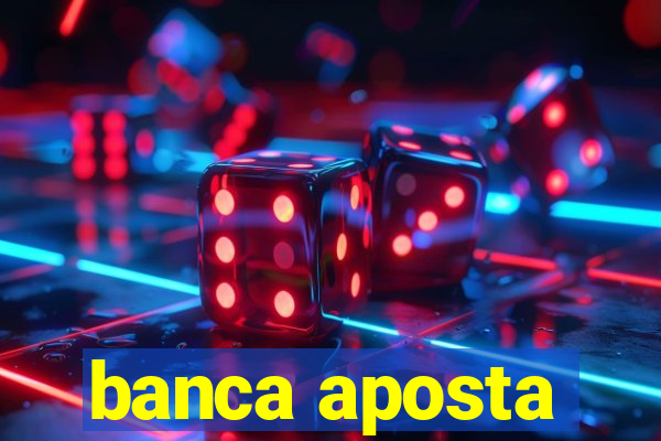 banca aposta