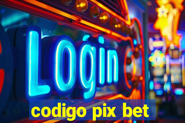 codigo pix bet