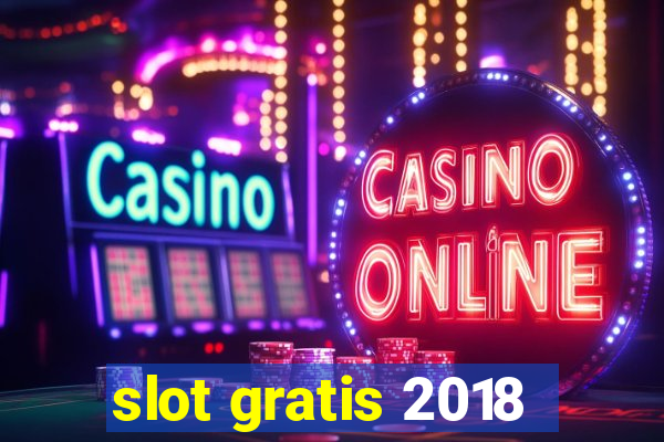 slot gratis 2018