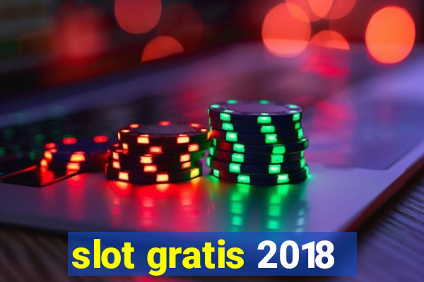 slot gratis 2018