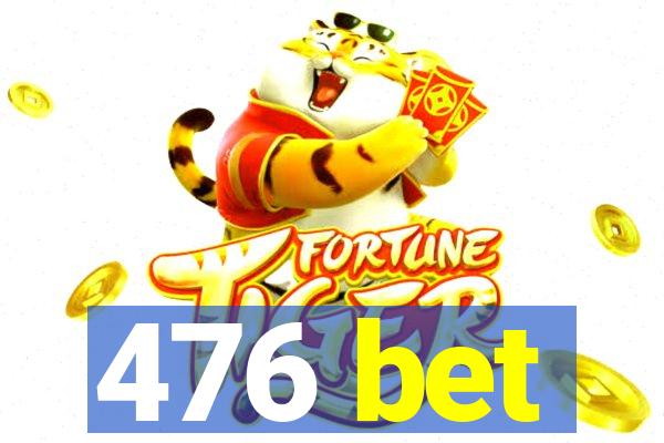 476 bet