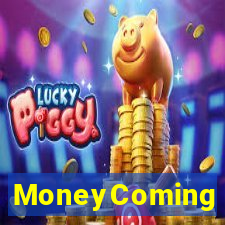 MoneyComing