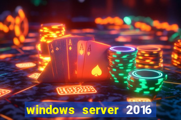 windows server 2016 download iso