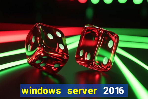 windows server 2016 download iso