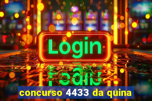 concurso 4433 da quina