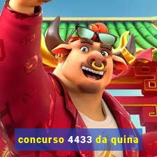 concurso 4433 da quina