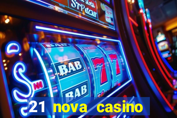 21 nova casino bonus codes